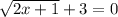 \sqrt{2x+1}+3=0