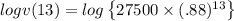 logv(13)=log\left \{ 27500\times (.88)^{13} \right \}