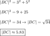 |BC|^2=3^2+5^2\\\\|BC|^2=9+25\\\\|BC|^2=34\to|BC|=\sqrt{34}\\\\\boxed{|BC|\approx5.83}