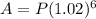 A=P(1.02)^6