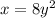 x=8y^2