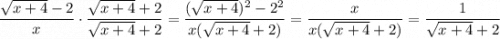 \dfrac{\sqrt{x+4}-2}x\cdot\dfrac{\sqrt{x+4}+2}{\sqrt{x+4}+2}=\dfrac{(\sqrt{x+4})^2-2^2}{x(\sqrt{x+4}+2)}=\dfrac x{x(\sqrt{x+4}+2)}=\dfrac1{\sqrt{x+4}+2}
