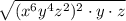 \sqrt{(x^{6}y^4z^2)^2\cdot y\cdot z}