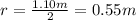 r=\frac{1.10 m}{2}=0.55 m