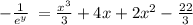 -\frac{1}{e^{y}}\:=\frac{x^{3}}{3}+4x+2x^{2}-\frac{22}{3}