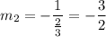 m_2=-\dfrac{1}{\frac{2}{3}}=-\dfrac{3}{2}