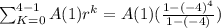 \sum_{K=0}^{4-1}A(1)r^{k}=A(1)(\frac{1-(-4)^{4}}{1-(-4)})