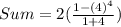 Sum=2(\frac{1-(4)^{4}}{1+4})