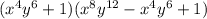 (x^{4}y^{6}+1)(x^{8}y^{12}-x^{4}y^{6}+1)