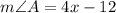 m\angle A=4x-12