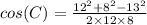 cos(C)=\frac{12^2+8^2-13^2}{2\times 12\times 8}