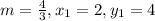 m=\frac{4}{3},x_1=2,y_1=4