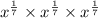 x^{\frac{1}{7} }\times x^{\frac{1}{7} } \times x^{\frac{1}{7} }