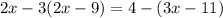 2x-3(2x-9)=4-(3x-11)