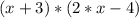 (x + 3)*(2*x - 4)