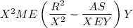 X^2ME\left(\dfrac{R^2}{X^2}-\dfrac{AS}{XEY}\right)Y