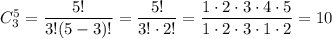 C^5_3=\dfrac{5!}{3!(5-3)!}=\dfrac{5!}{3!\cdot 2!}=\dfrac{1\cdot 2\cdot 3\cdot 4\cdot 5}{1\cdot 2\cdot 3\cdot 1\cdot 2}=10