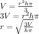 V=\frac{r^{2}h\pi}{3} \\3V=r^{2}h\pi\\r=\sqrt{\frac{3V}{h\pi}}
