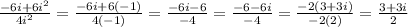 \frac{-6i+6i^2}{4i^2}=\frac{-6i+6(-1)}{4(-1)}=\frac{-6i-6}{-4}=\frac{-6-6i}{-4}=  \frac{-2(3+3i)}{-2(2)}=\frac{3+3i}{2}