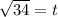 \sqrt{34}=t