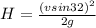 H = \frac{(vsin32)^2}{2g}