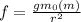 f = \frac{gm _{0}(m) }{ {r}^{2} }