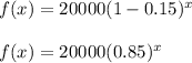 f(x)=20000(1-0.15)^{x}\\\\f(x)=20000(0.85)^{x}