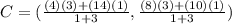 C= (\frac{(4) (3)+ (14)(1) }{1+3},\frac{(8)(3)+ (10)(1)}{1+3})