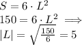 S = 6\cdot L^2\\150 = 6\cdot L^2\implies\\|L| = \sqrt{\frac{150}{6}}= 5