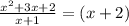 \frac {x ^ 2 + 3x + 2} {x + 1} = (x + 2)