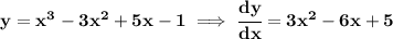 \bf y=x^3-3x^2+5x-1\implies \cfrac{dy}{dx}=3x^2-6x+5