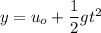 y=u_o+\dfrac{1}{2}gt^2