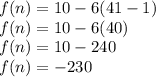 f(n)=10-6(41-1)\\f(n)=10-6(40)\\f(n)=10-240\\f(n)=-230
