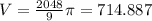 V=\frac{2048}{9}\pi=714.887