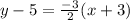 y-5=\frac{-3}{2}(x+3)