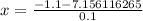 x=\frac{-1.1-7.156116265}{0.1}