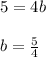 5=4b\\\\b=\frac{5}{4}