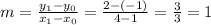 m=\frac{y_1 -y_0}{x_1 -x_0}=\frac{2-(-1)}{4-1}=\frac{3}{3}=1