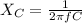 X_C = \frac{1}{2 \pi f C}