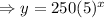 \Rightarrow y=250(5)^x