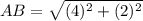 AB=\sqrt{(4)^{2}+(2)^{2}}