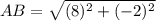 AB=\sqrt{(8)^{2}+(-2)^{2}}