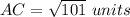AC=\sqrt{101}\ units