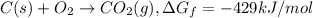 C(s)+O_2\rightarrow CO_2(g),\Delta G_{f}=-429kJ/mol