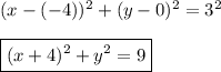 (x-(-4))^2+(y-0)^2=3^2\\\\\boxed{(x+4)^2+y^2=9}