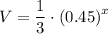 V=\dfrac{1}{3}\cdot \left(0.45\right)^x