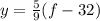 y = \frac {5} {9} (f-32)