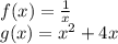 f (x) = \frac {1} {x}\\g (x) = x ^ 2 + 4x