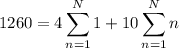 1260=\displaystyle4\sum_{n=1}^N1+10\sum_{n=1}^Nn