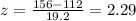 z=\frac{156-112}{19.2}=2.29